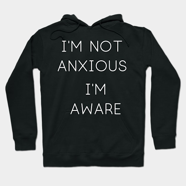 I'm Not Anxious Hoodie by Weird Lines